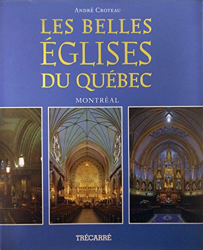 LES BELLES EGLISES DU QUEBEC MONTREAL von TRECARRE