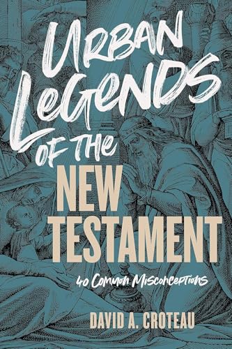 Urban Legends of the New Testament: 40 Common Misconceptions von B&H Academic