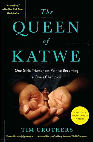 The Queen of Katwe: One Girl's Triumphant Path to Becoming a Chess Champion