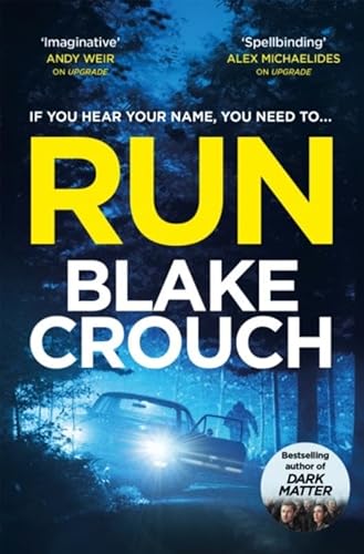 Run: From The Bestselling Author Of Dark Matter, Now A Major TV Show von Macmillan