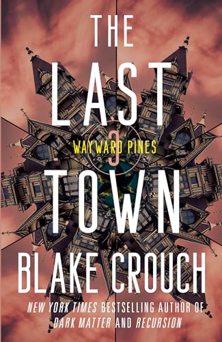 The Last Town: Wayward Pines: 3 (The Wayward Pines Trilogy, Band 3) von Random House Publishing Group
