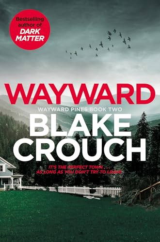 Wayward: Blake Crouch (Wayward Pines, 2)