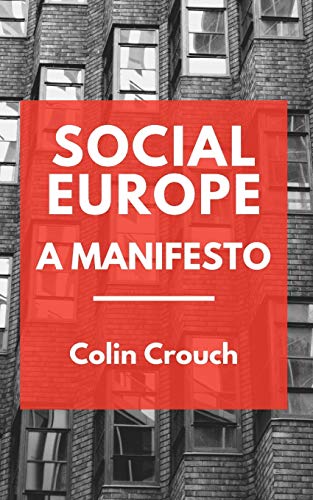 Social Europe: A Manifesto von Social Europe Ltd.