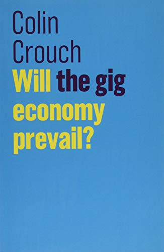 Will the gig economy prevail? (Blackwell Companions to History) von Polity