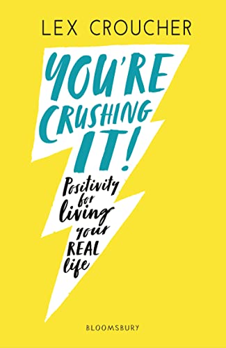 You're Crushing It: Positivity for living your REAL life von Bloomsbury