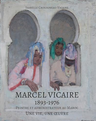 Marcel Vicaire - 1893-1976: Une vie, une oeuvre von IGGYBOOK