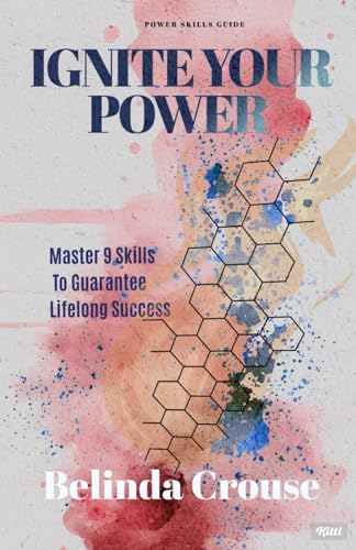 Ignite Your Power: Master 9 Skills to Guarantee Lifelong Success von Platypus Publishing