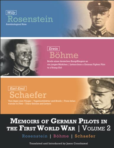 Memoirs of German Pilots in the First World War: Volume 2 Rosenstein, Böhme, and Schaefer