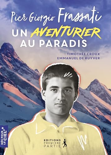 Pier Giorgio Frassati: Un aventurier au paradis von PREMIERE PARTIE