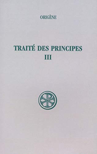 SC 268 TRAITÉ DES PRINCIPES, III von CERF