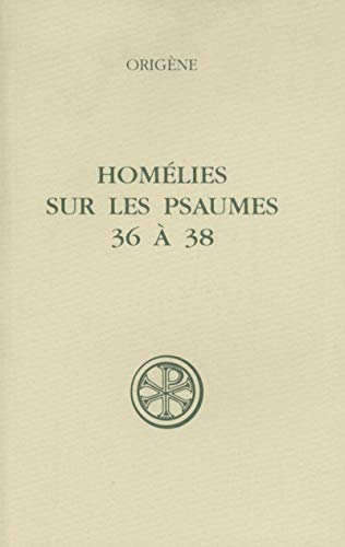 SC 411 HOMÉLIES SUR LES PSAUMES 36 À 38