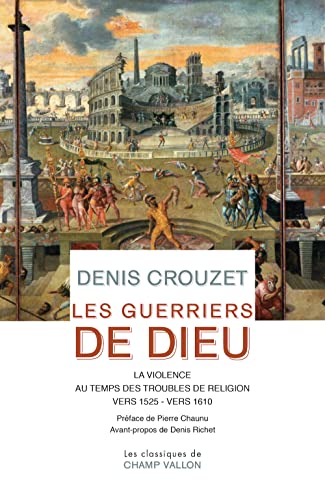 Les guerriers de Dieu - La violence au temps des troubles de: La violence au temps des troubles de religion (vers 1525- vers 1610). Pack en 2 volumes von CHAMP VALLON