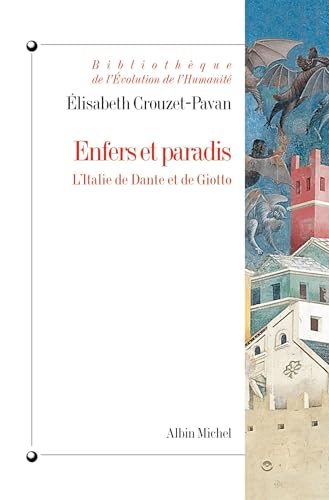 Enfers Et Paradis: L'Italie de Dante et Giotto (Collections Histoire)