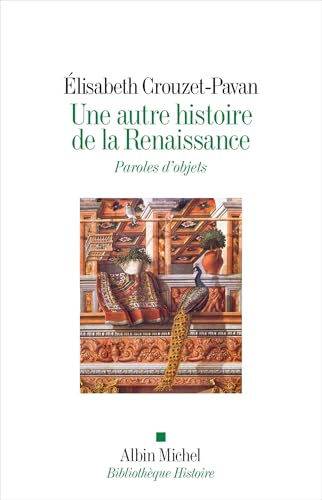Une autre histoire de la Renaissance: Paroles d'objets von ALBIN MICHEL