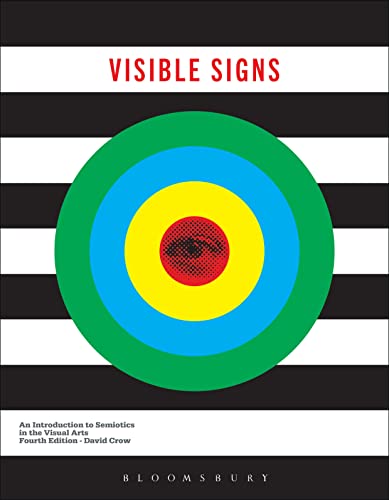 Visible Signs: An Introduction to Semiotics in the Visual Arts Visible Signs: An Introduction to Semiotics in the Visual Arts