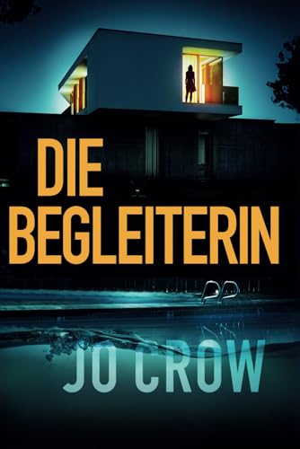 Die Begleiterin: Ein packender Psychothriller von Independently published