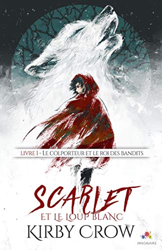 Le colporteur et le roi des bandits: Scarlet et le loup blanc, T1
