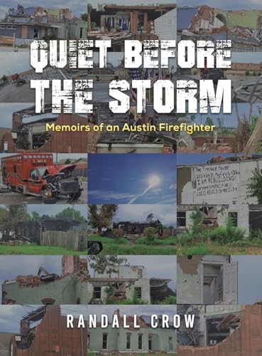 Quiet Before the Storm: Memoirs of an Austin Firefighter von Austin Macauley Publishers