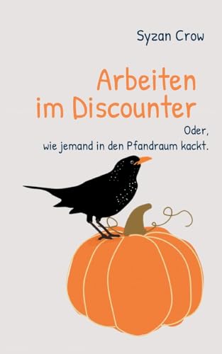 Arbeiten im Discounter: Oder, wie jemand in den Pfandraum kackt.