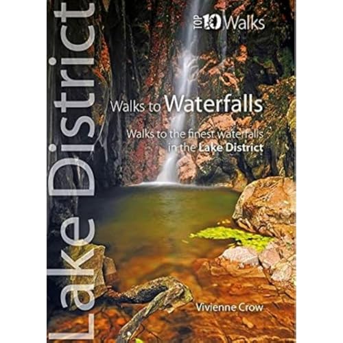 Walks to Waterfalls: Walks to Cumbria's Best Waterfalls (Lake District: Top 10 Walks, Band 6)