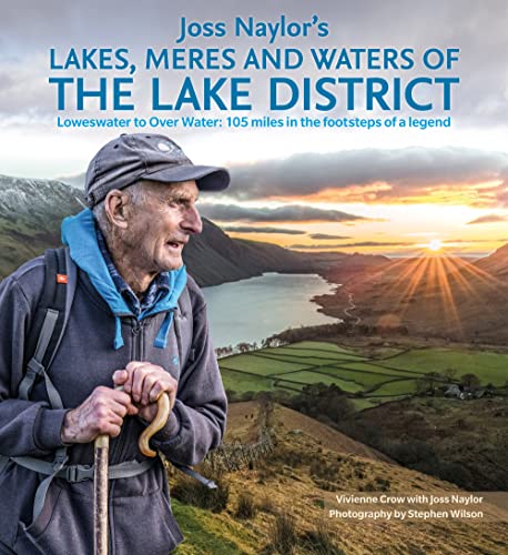 Joss Naylor's Lakes, Meres and Waters of the Lake District: Loweswater to Over Water: 105 miles in the footsteps of a legend (Cicerone guidebooks)
