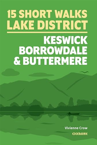 Short Walks in the Lake District: Keswick, Borrowdale and Buttermere (Cicerone guidebooks) von Cicerone Press Limited