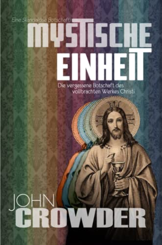 Mystische Einheit: Die vergessene Botschaft des vollendeten Werkes Christi von Independently published