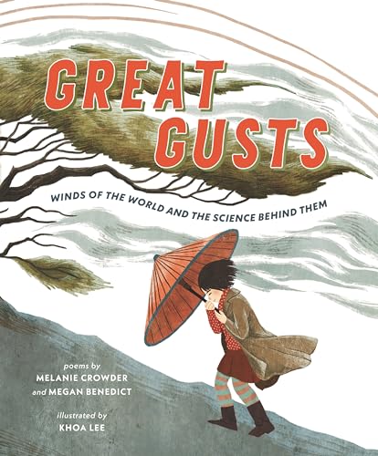 Great Gusts: Winds of the World and the Science Behind Them (MIT Kids Press)