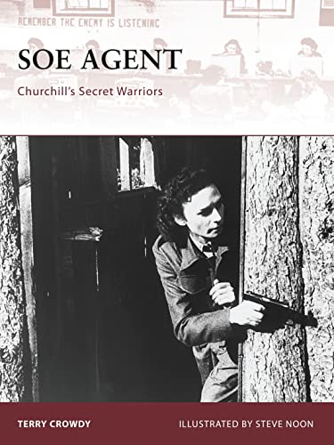 SOE Agent: Churchill's Secret Warriors (Warrior 133, 133) von Osprey Publishing (UK)