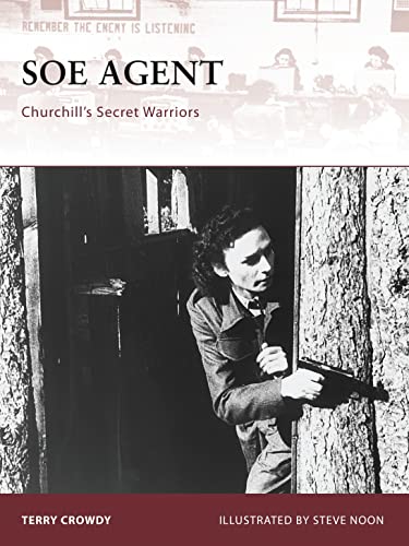 SOE Agent: Churchill's Secret Warriors (Warrior 133, 133)