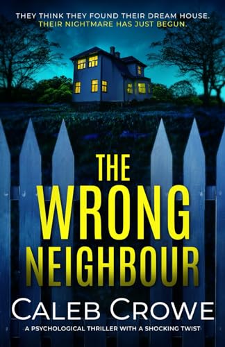 The Wrong Neighbour: a psychological thriller with a shocking twist