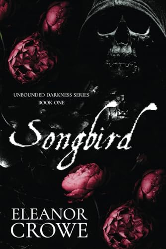 Songbird (Unbounded Darkness, Band 1) von Independently published