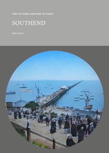 The Victoria History of Essex: Southend: Victorian Town and Resort (Vch Shorts) von University of London Press