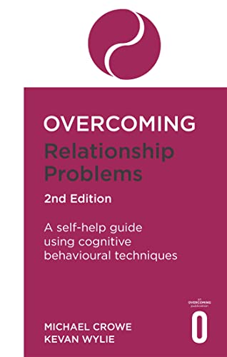 Overcoming Relationship Problems 2nd Edition: A self-help guide using cognitive behavioural techniques (Overcoming Books) von Robinson
