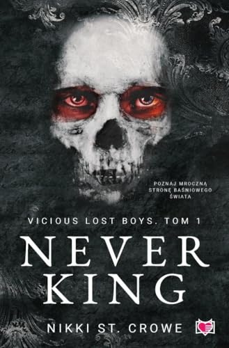 Vicious Lost Boys: Vicious Lost Boys. Tom 1 (1) (Never King., Band 1) von Wydawnictwo Kobiece