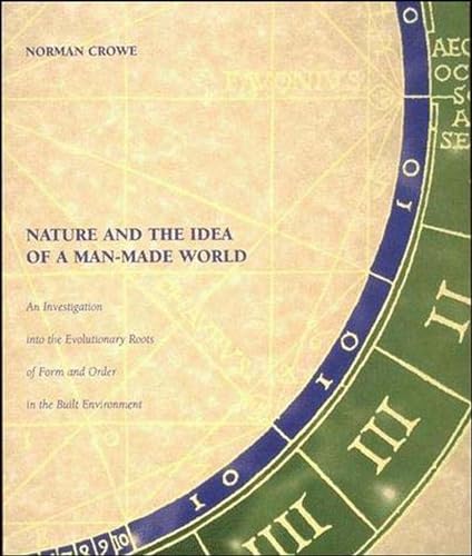 Nature and the Idea of a Man-Made World: An Investigation into the Evolutionary Roots of Form and Order in the Built Environment (Mit Press) von MIT Press