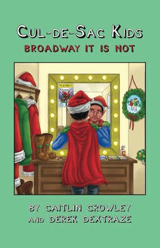 Cul-de-Sac Kids: Broadway it is Not von Independent Publisher