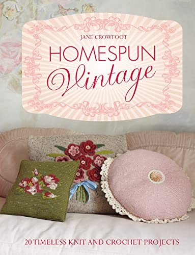 Homespun Vintage: 20 timeless knit and crochet projects Homespun Vintage: 20 timeless knit and crochet projects