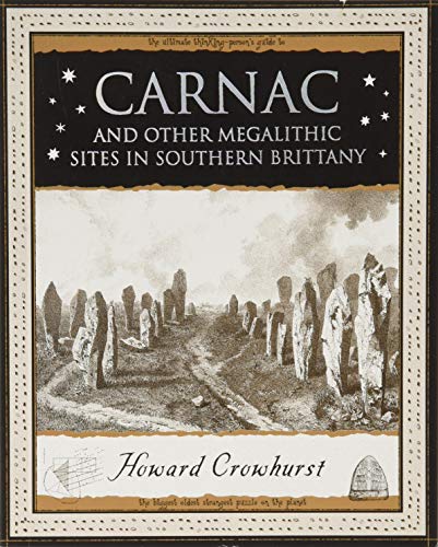 Carnac: And Other Megalithic Sites in Southern Brittany