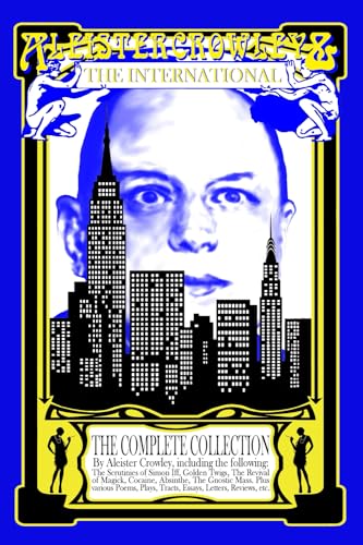 Aleister Crowley & The International: The Complete Collection von CREATESPACE