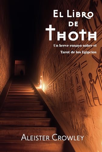 El Libro de Thoth: Un breve ensayo sobre el Tarot de los Egipcios von Independently published