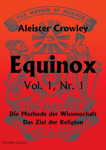 Equinox. Die Methode der Wissenschaft - Das Ziel der Religion: Der Equinox, Vol. 1, Nr.1 Sondereinband – 25. April 2017 Equinox. Die Methode der Wissenschaft - Das Ziel der Religion: Der Equinox, Vol. 1, Nr.1 Sondereinband – 25. April 2017