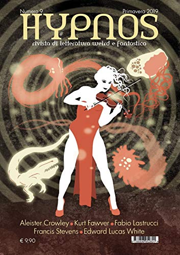 Hypnos. Rivista di letteratura weird e fantastica (2019) (Vol. 9) von Edizioni Hypnos