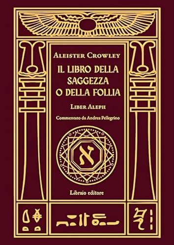Il libro della saggezza o della follia. Liber aleph von Libraio editore