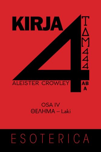 Kirja 4: Osa IV - Thelema - Laki von Independently published