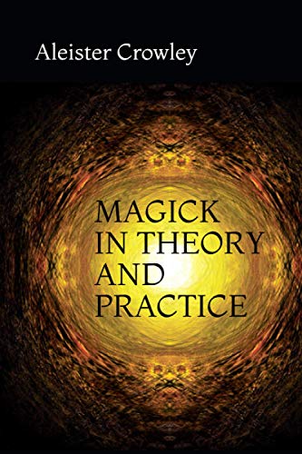 MAGICK IN THEORY AND PRACTICE von Independently published