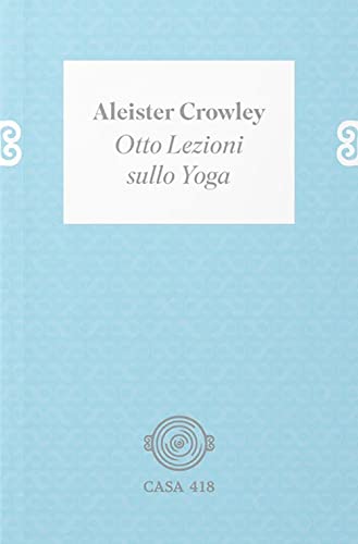 Otto lezioni sullo yoga. Ediz. illustrata von Casa 418
