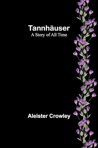 Tannhäuser: A story of all time von Alpha Editions