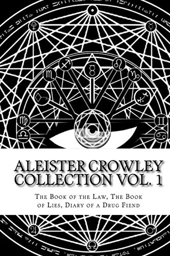 The Aleister Crowley Collection: The Book of the Law, The Book of Lies and Diary of a Drug Fiend