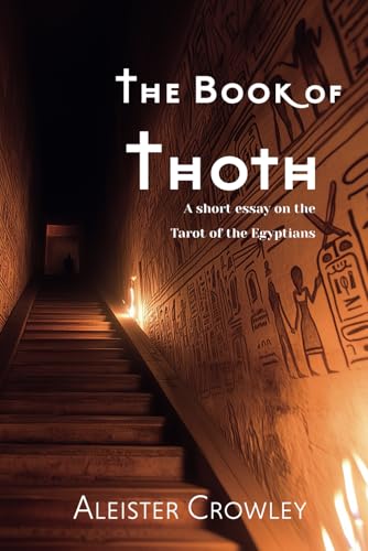 The Book of Thoth: A short essay on the Tarot of the Egyptcians von Independently published